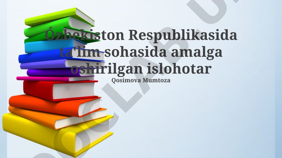 O'zbekiston Respublikasida ta'lim sohasida amalga oshirilgan islohotlar