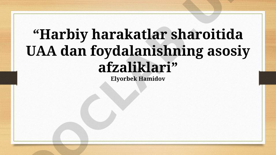 Harbiy harakatlar sharoitida UAA dan foydalanishning asosiy afzaliklari