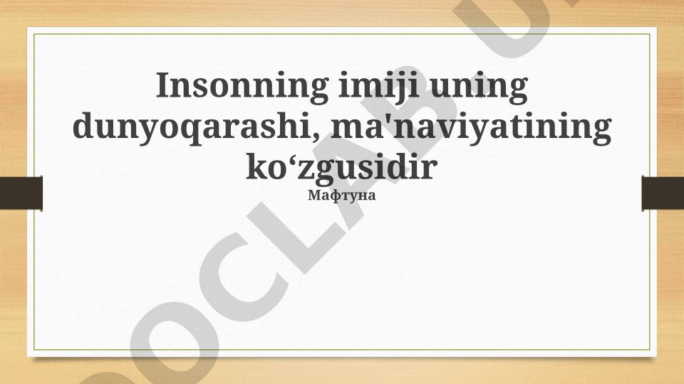 Insonning imiji uning dunyoqarashi va ma'naviyatining ko'zgusi