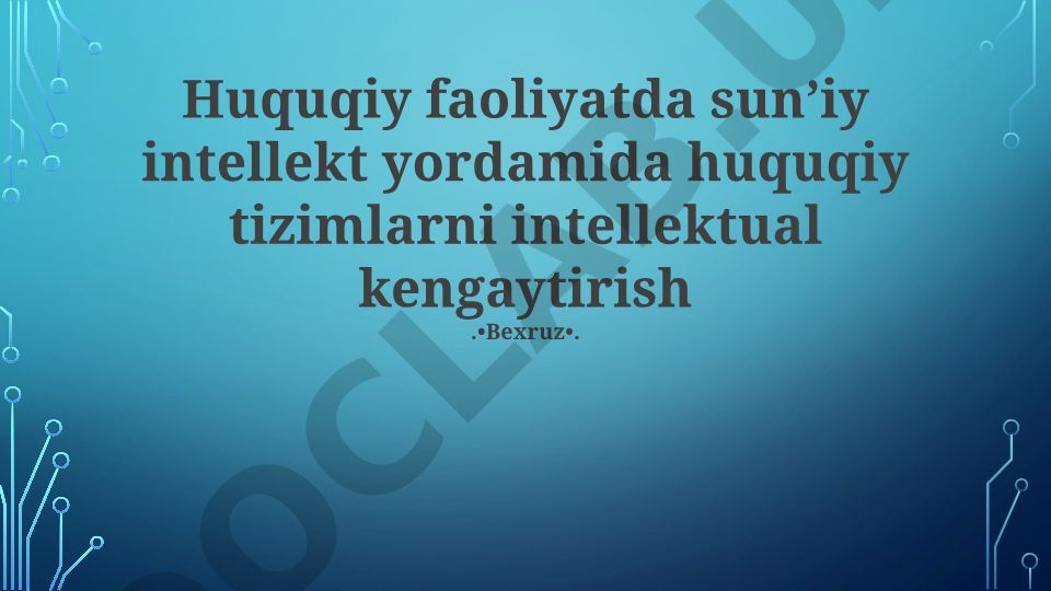 Huquqiy faoliyatda sunʼiy intellekt yordamida huquqiy tizimlarni intellektual kengaytirish