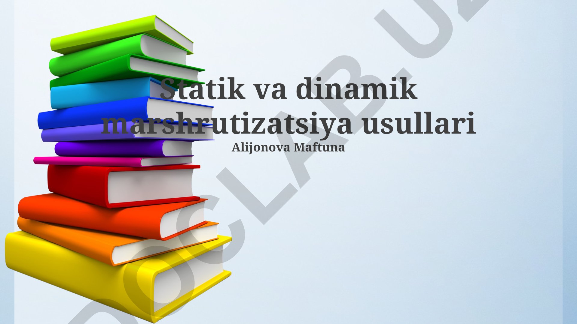 Statik va dinamik marshrutizatsiya usullari