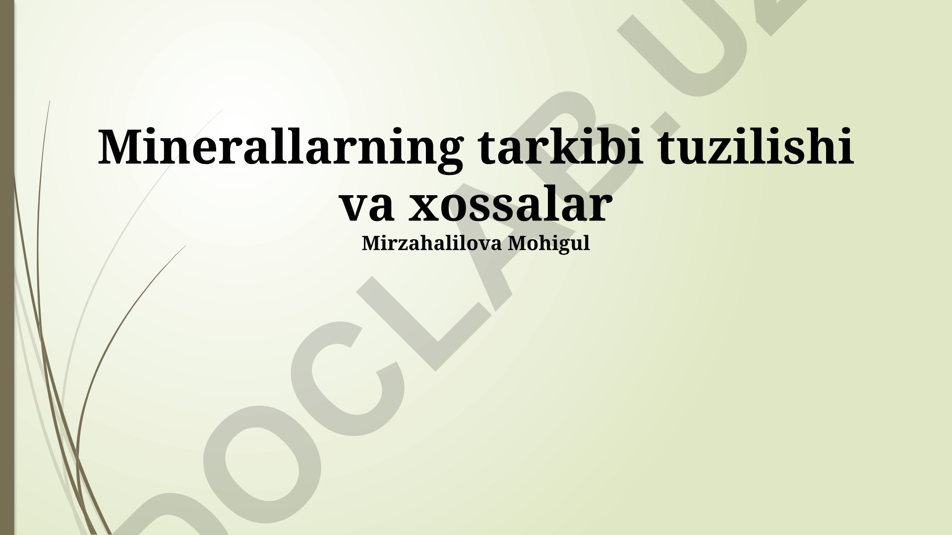 Minerallarning tarkibi, tuzilishi va xossalari