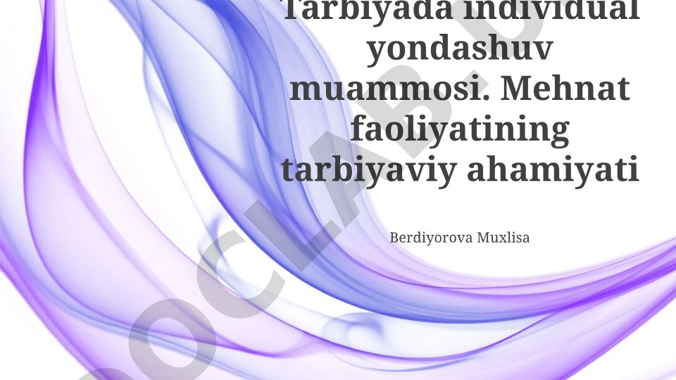 Tarbiyada individual yondashuv muammosi va mehnat faoliyatining tarbiyaviy ahamiyati