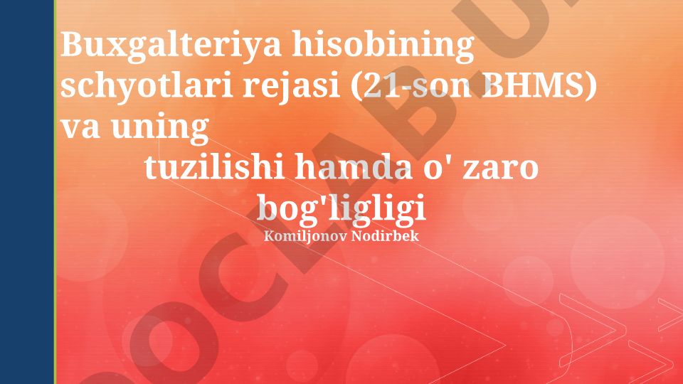 Buxgalteriya hisobining schyotlari rejasi (21-son BHMS) va uning tuzilishi hamda o'zaro bog'ligligi