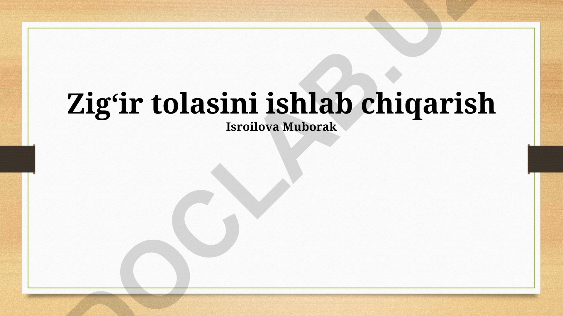 Zigʻir tolasi ishlab chiqarish texnologiyalari va jarayonlari