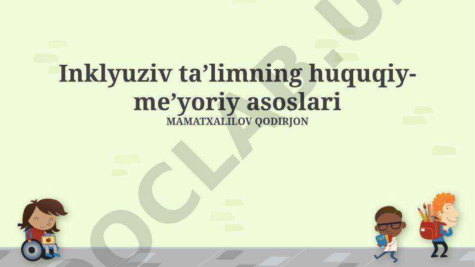 Inklyuziv ta’limning huquqiy-me’yoriy asoslari