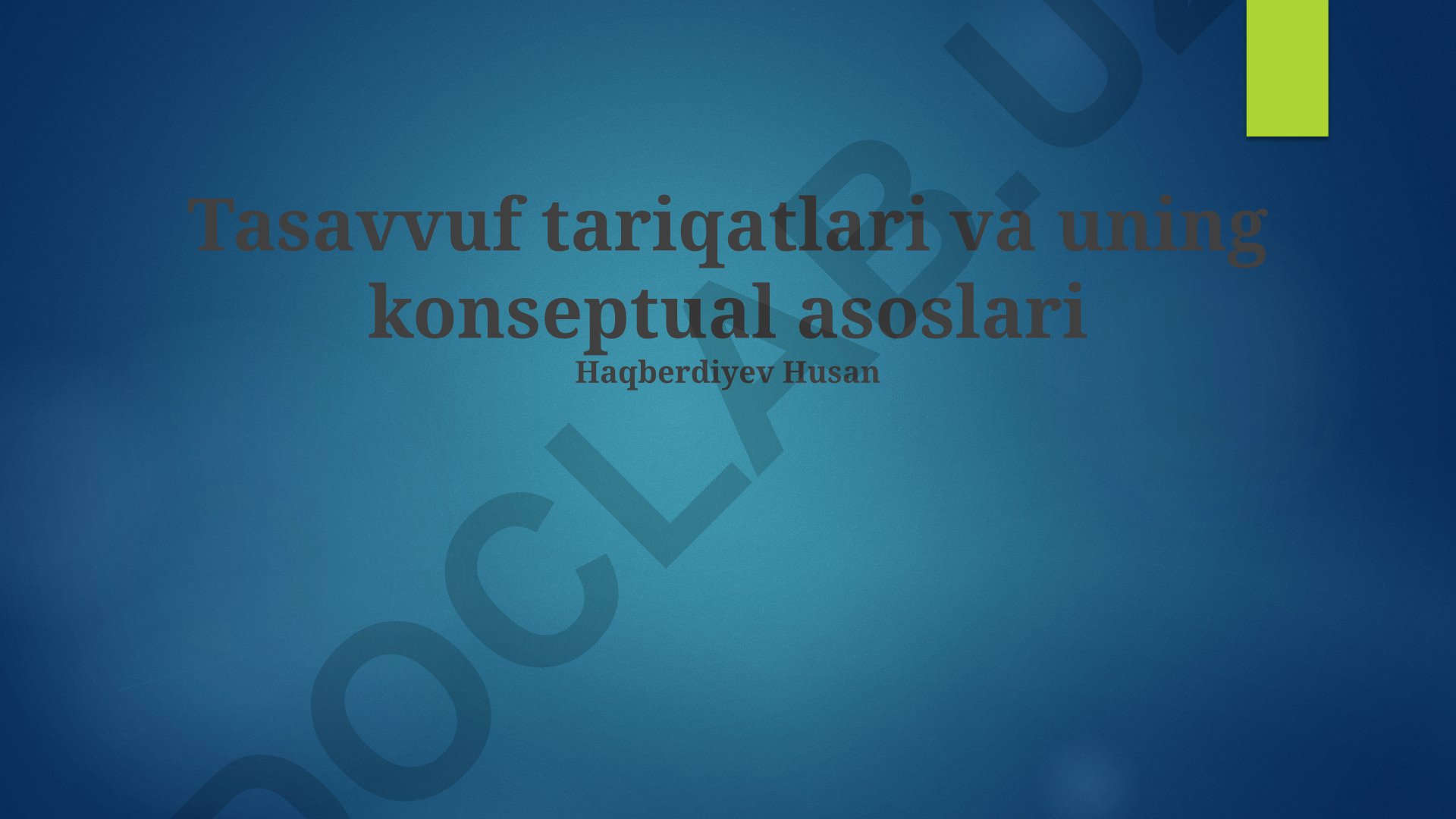 Sufiylik tariqatlari va uning konseptual asoslari