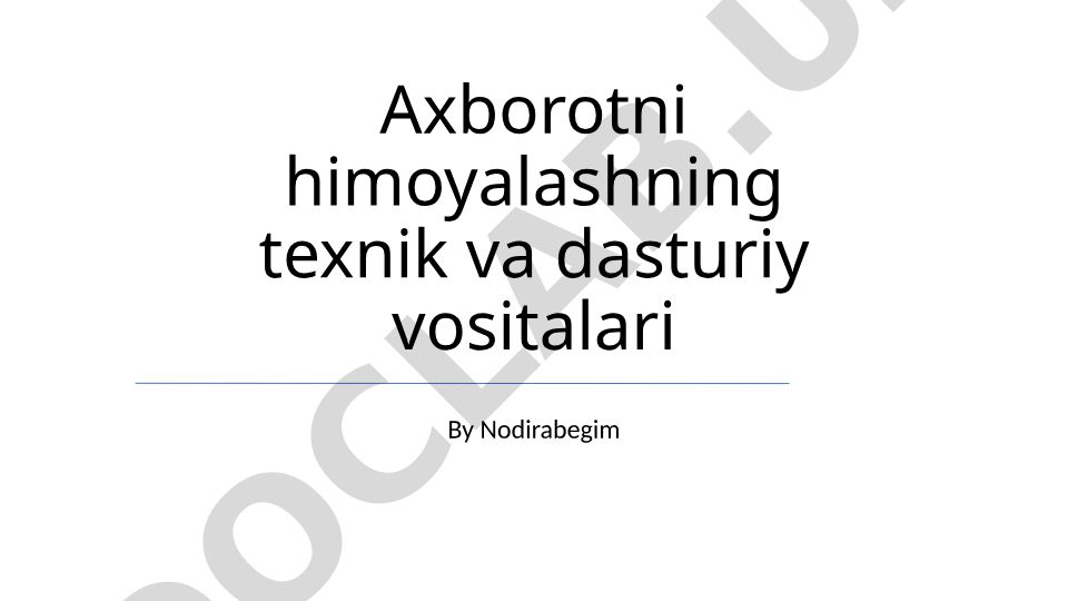 Axborotni himoyalashning texnik va dasturiy vositalari