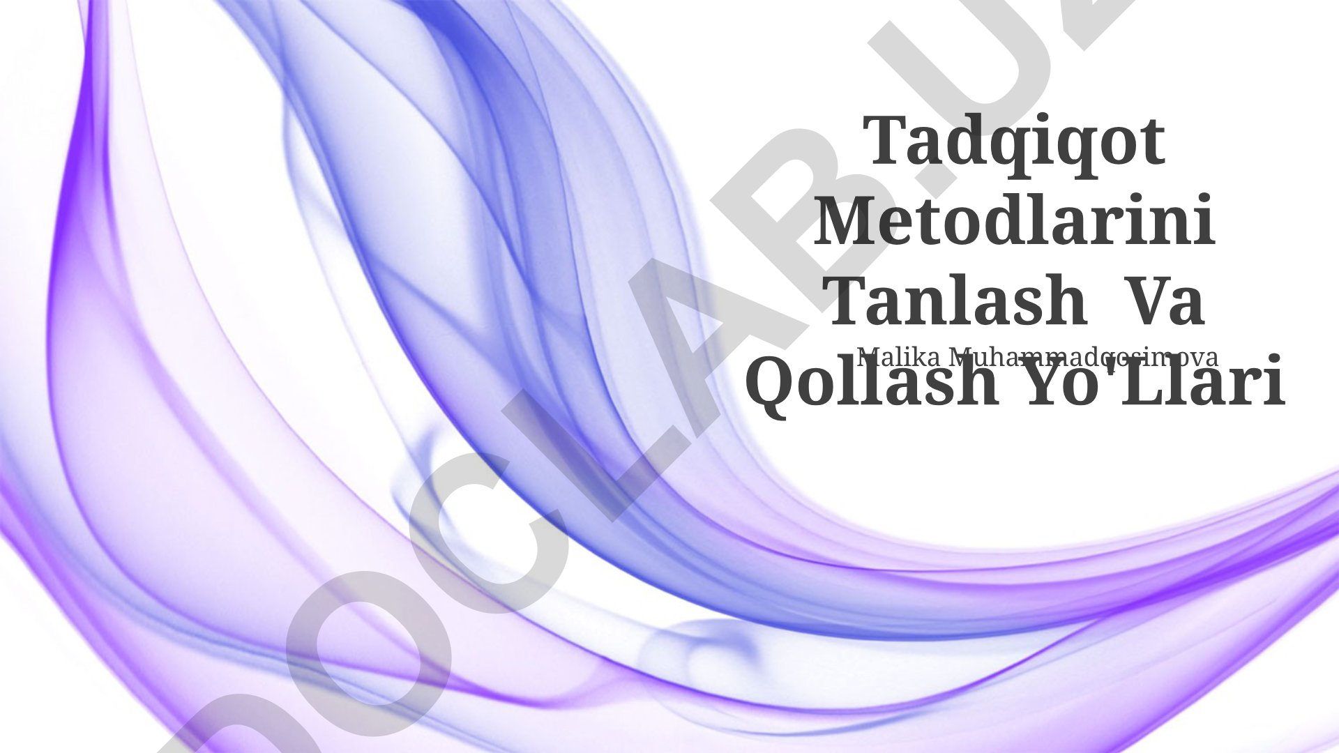 Tadqiqot metodlarini tanlash va qo'llash yo'llari