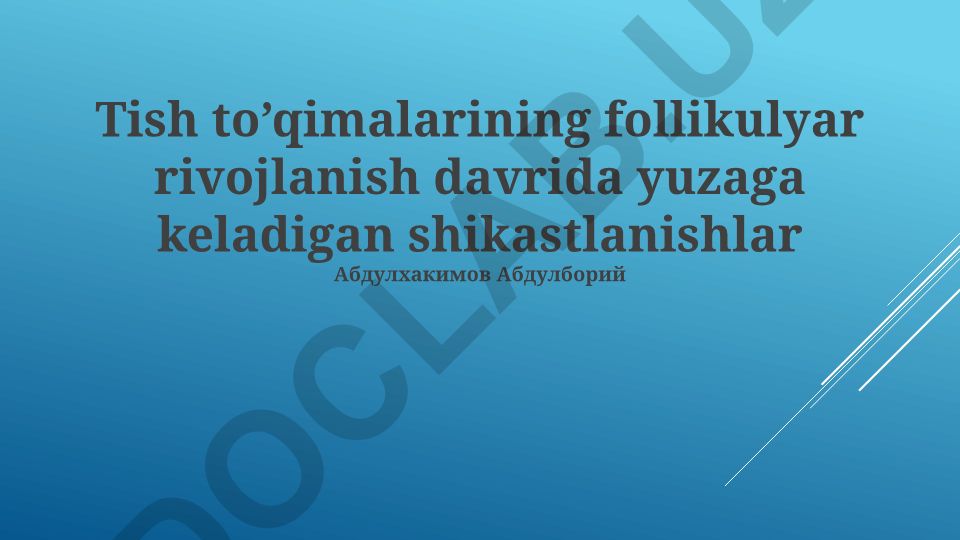 Tish to'qimalarining follikulyar rivojlanish davridagi shikastlanishlar