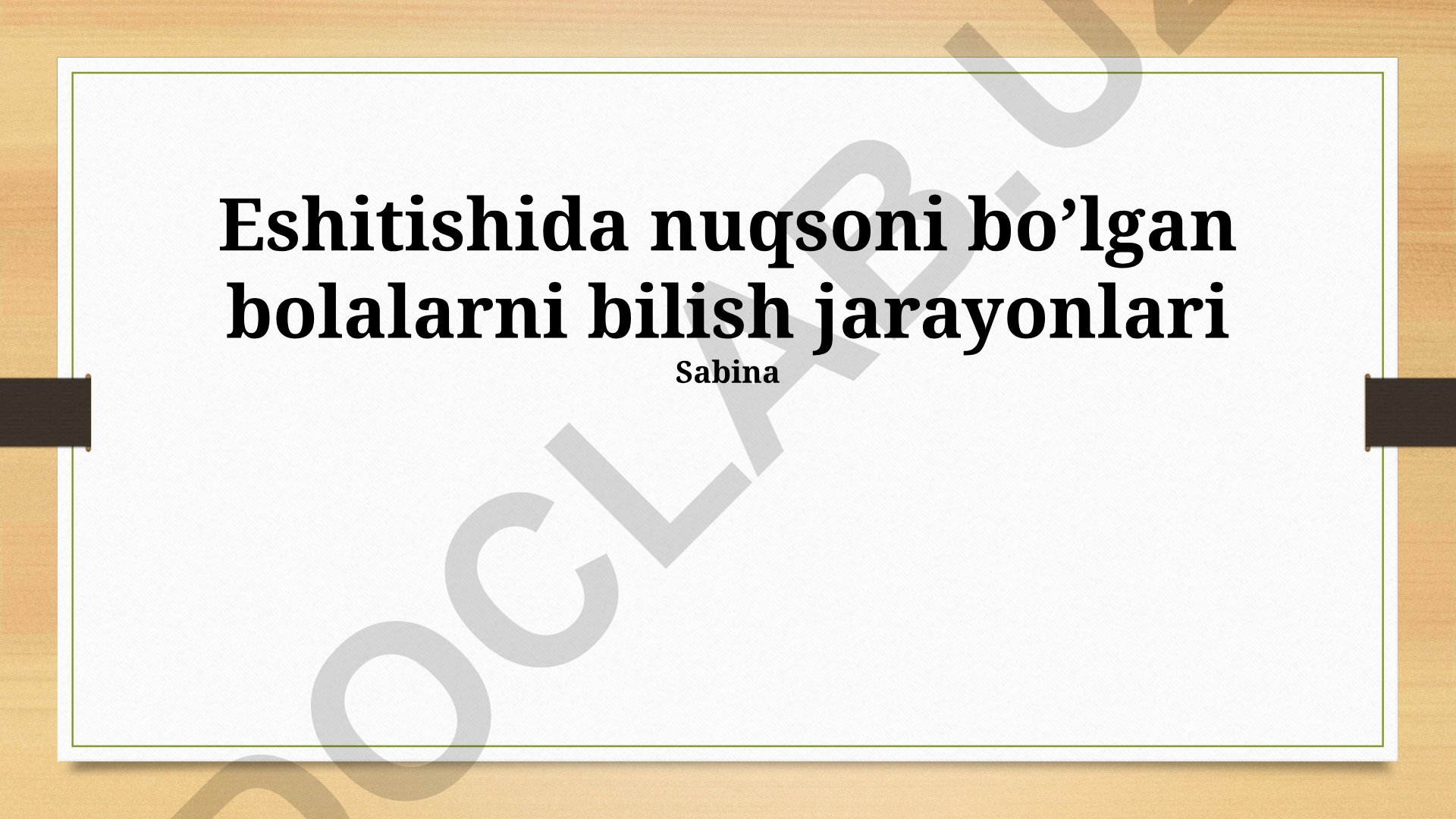 Eshitishida nuqsoni bo'lgan bolalarni bilish jarayonlari