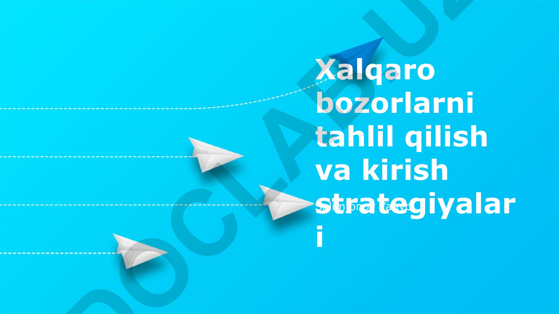 Xalqaro bozorlarni tahlil qilish va kirish strategiyalari
