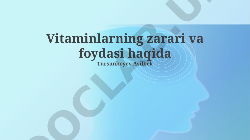 Vitaminlarning foydali va zararli ta'sirlari, turlari va manbalari