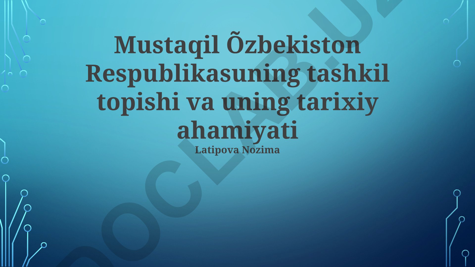 Mustaqil O'zbekiston Respublikasining tashkil topishi va uning tarixiy ahamiyati