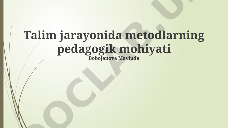 Talim jarayonida metodlarning pedagogik mohiyati