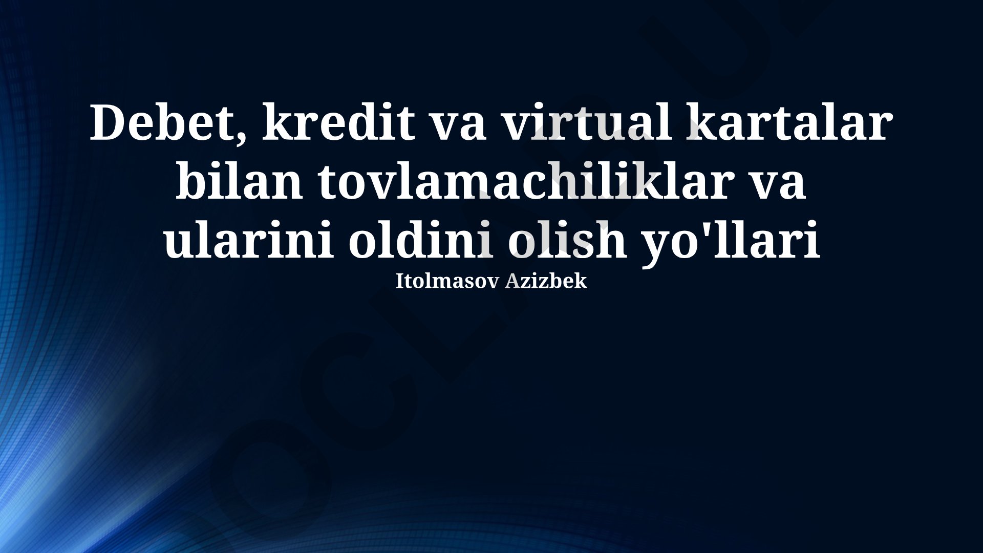 Debet, kredit va virtual kartalar bilan tovlamachiliklar va ularni oldini olish yo'llari