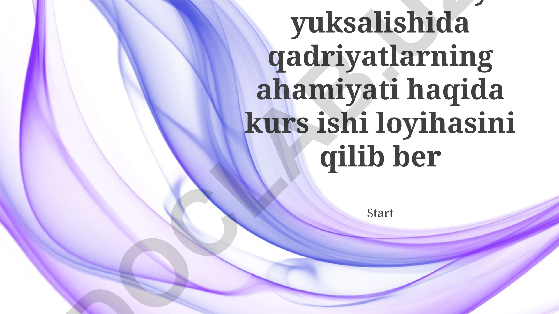 Shaxs ma'naviy yuksalishida qadriyatlarning ahamiyati