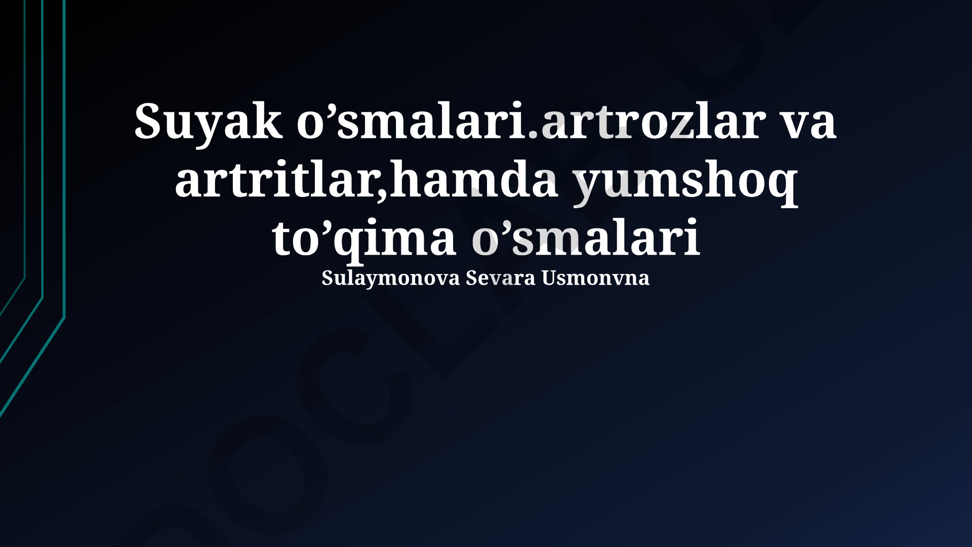 Suyak o'smalari, artrozlar va artritlar, hamda yumshoq to'qima o'smalari
