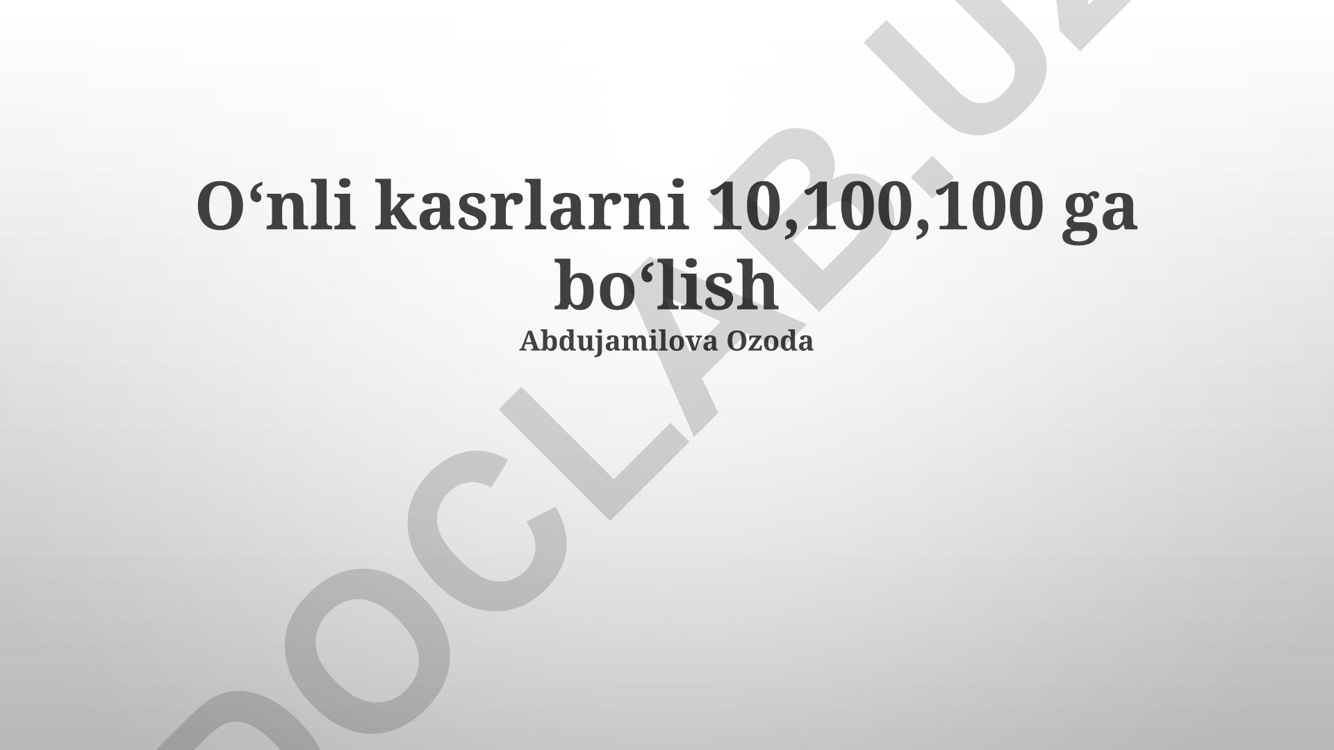 O'nli kasrlarni 10, 100, 1000 ga bo'lish