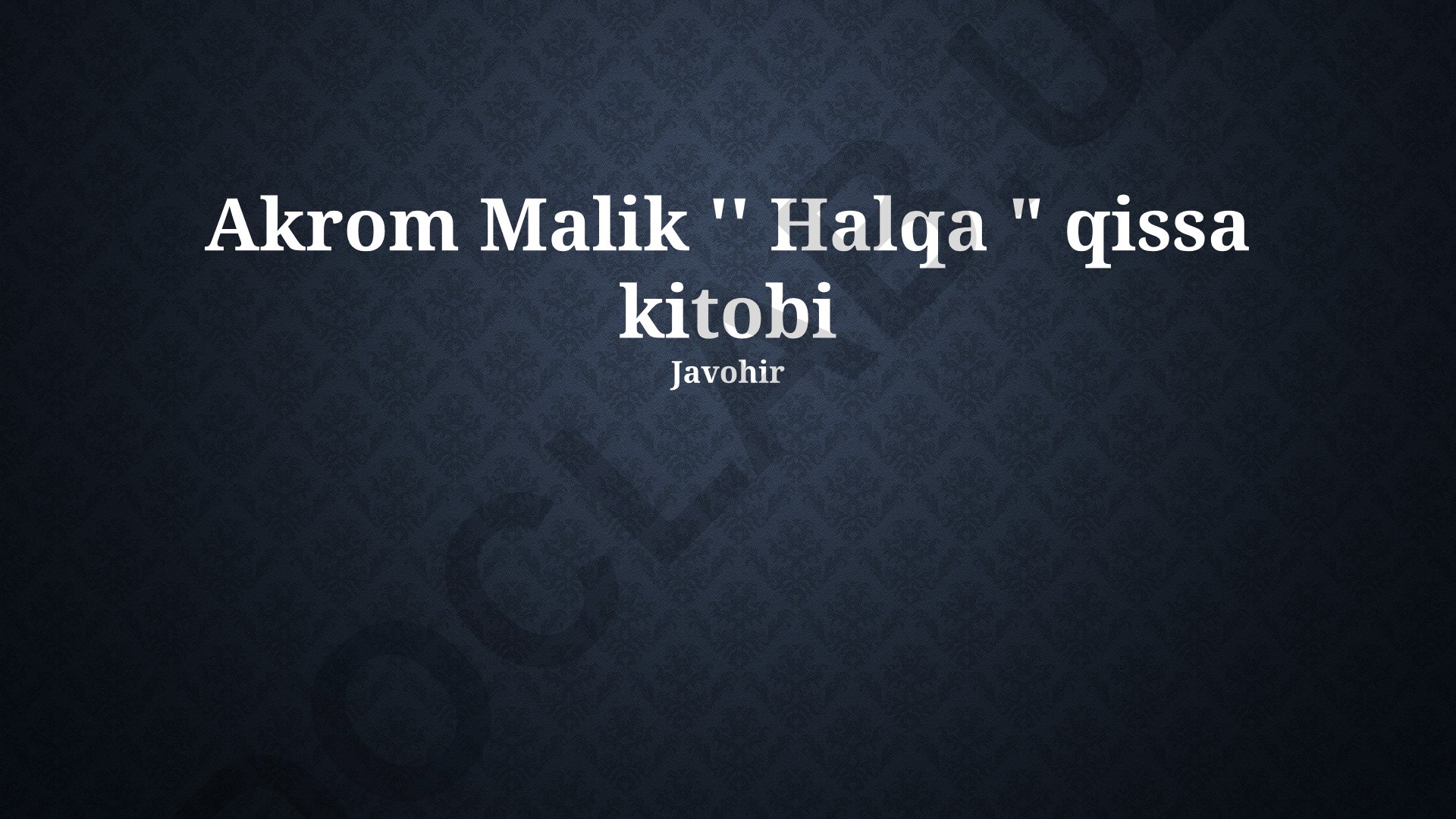 Akrom Malikning "Halqa" qissasi tahlili
