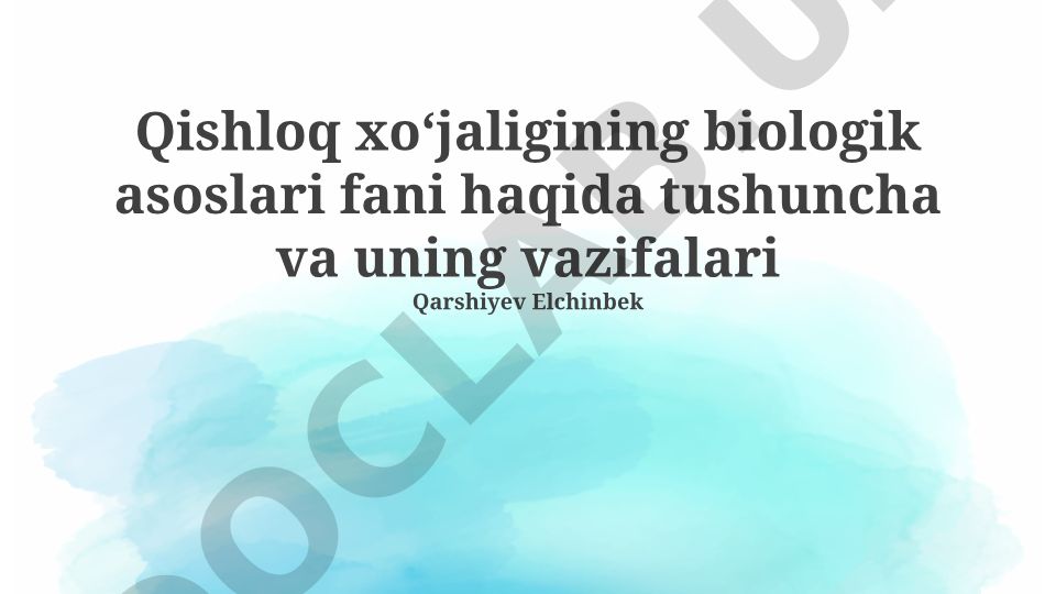 Qishloq xo‘jaligining biologik asoslari fani haqida tushuncha va uning vazifalari