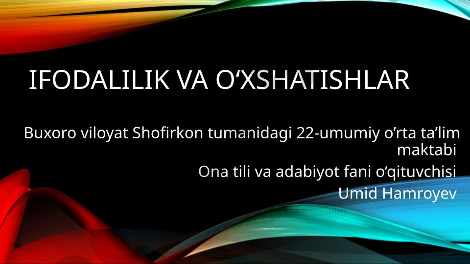 Ifodalilik va o'xshatishlar