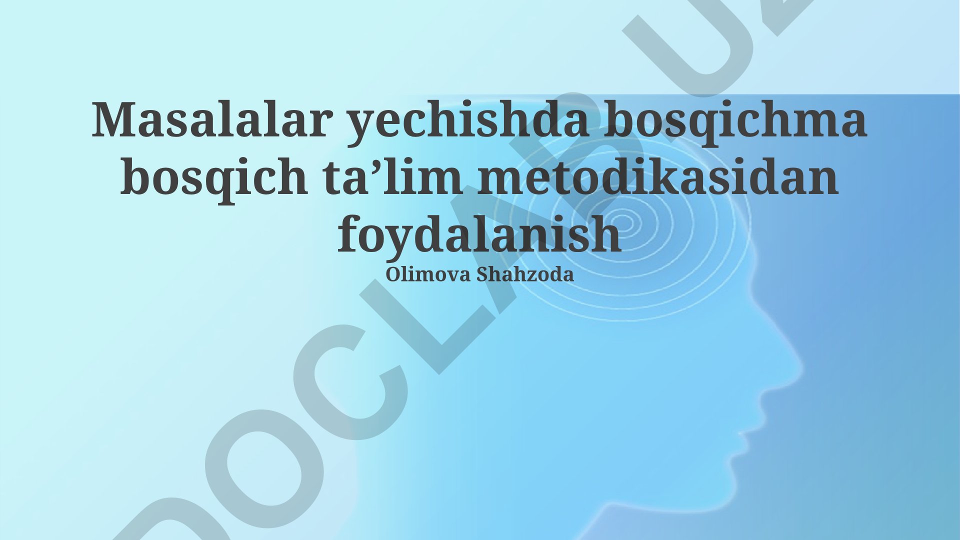 Masalalar yechishda bosqichma bosqich taʼlim metodikasidan foydalanish