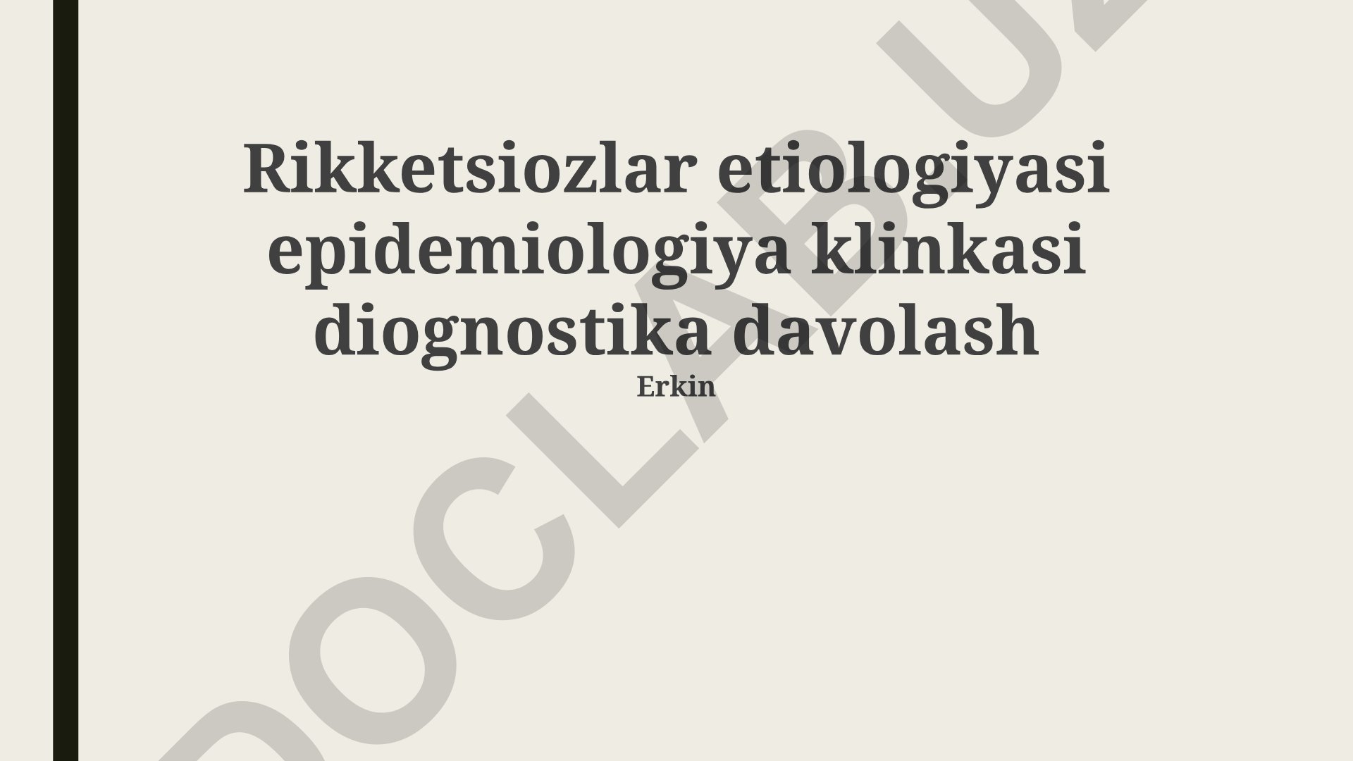 Rikketsiozlar etiologiyasi epidemiologiya klinkasi diognostika davolash