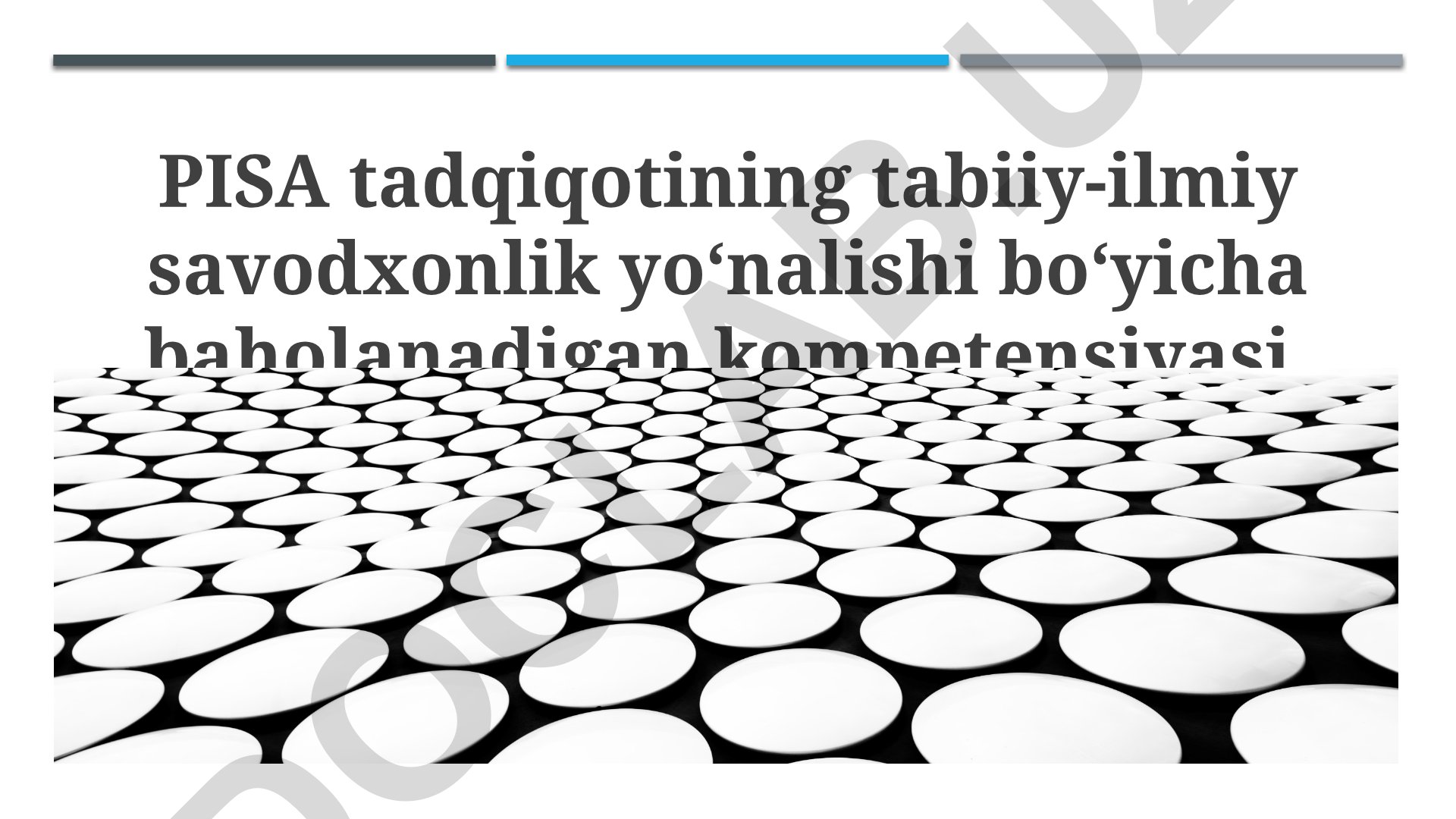 PISA tadqiqotining tabiiy-ilmiy savodxonlik yoʻnalishi va kompetensiyalari
