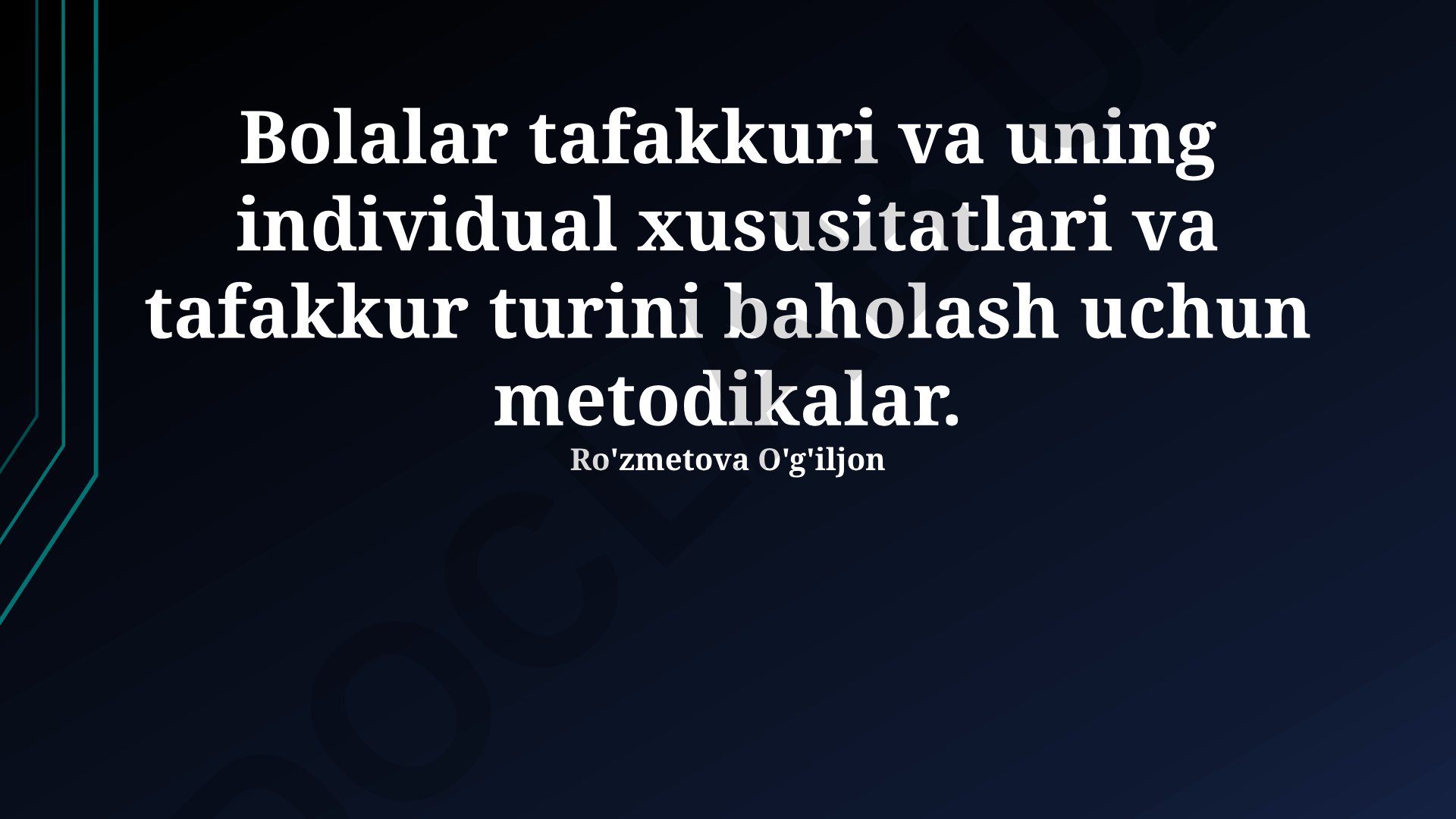 Bolalar tafakkuri va uning individual xususiyatlari va tafakkur turini baholash metodikalar