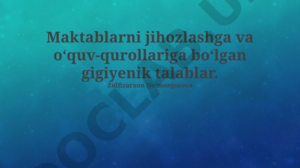 Maktablarni jihozlash va oʻquv materiallariga boʻlgan gigiyenik talablar