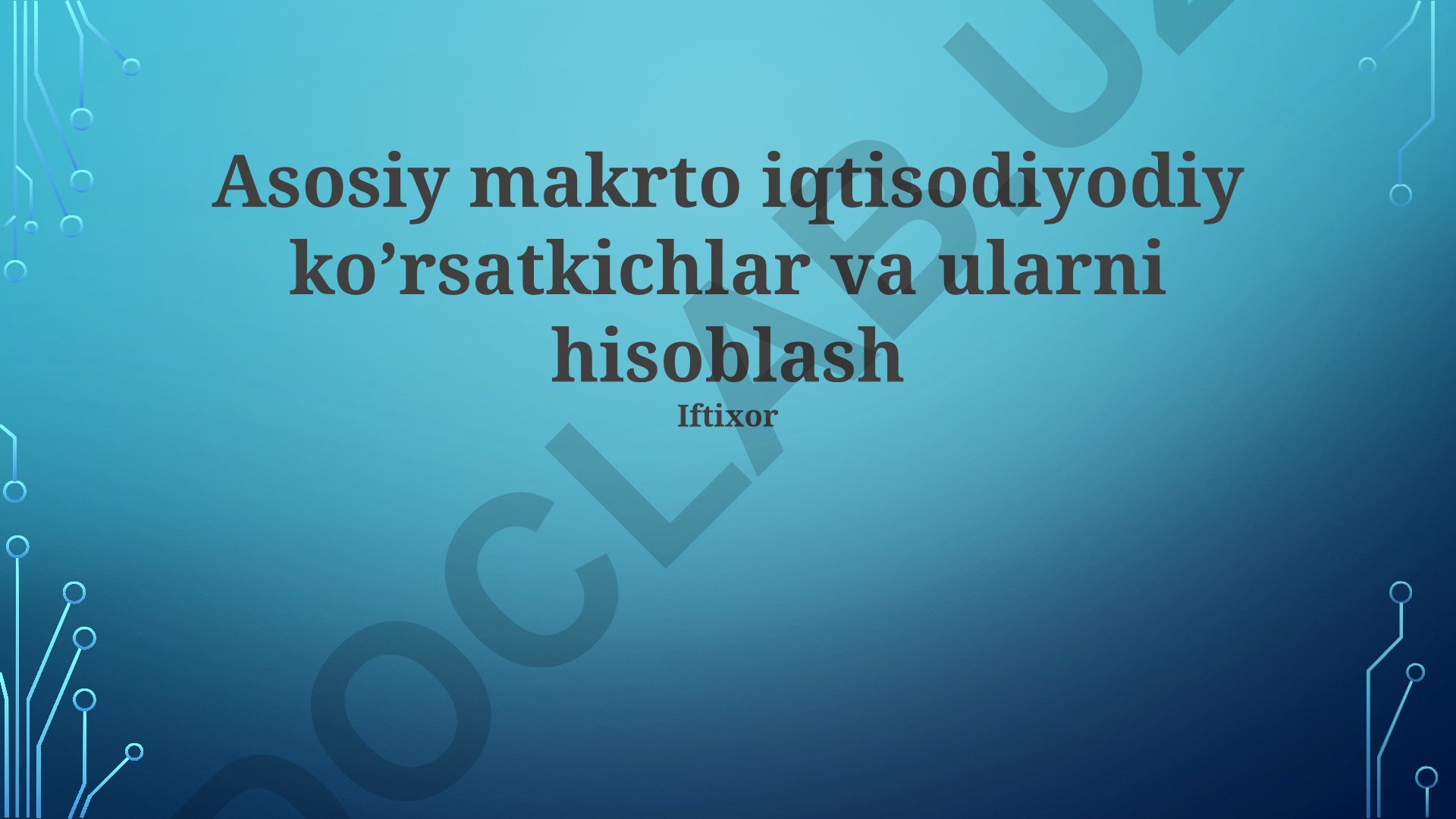 Asosiy makroiqtisodiy ko'rsatkichlar va ularni hisoblash