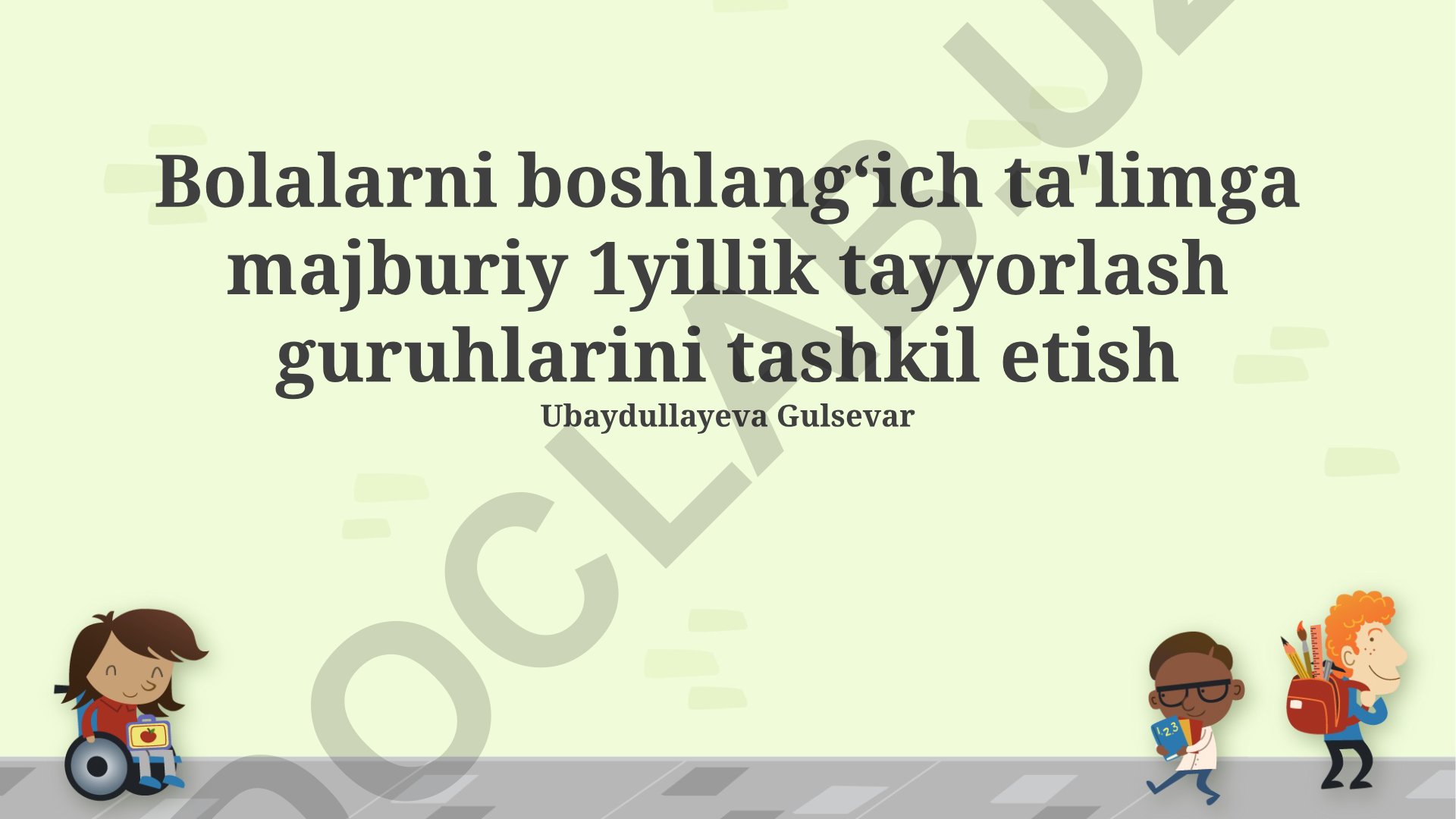 Bolalarni boshlangʻich ta'limga majburiy 1 yillik tayyorlash guruhlarini tashkil etish