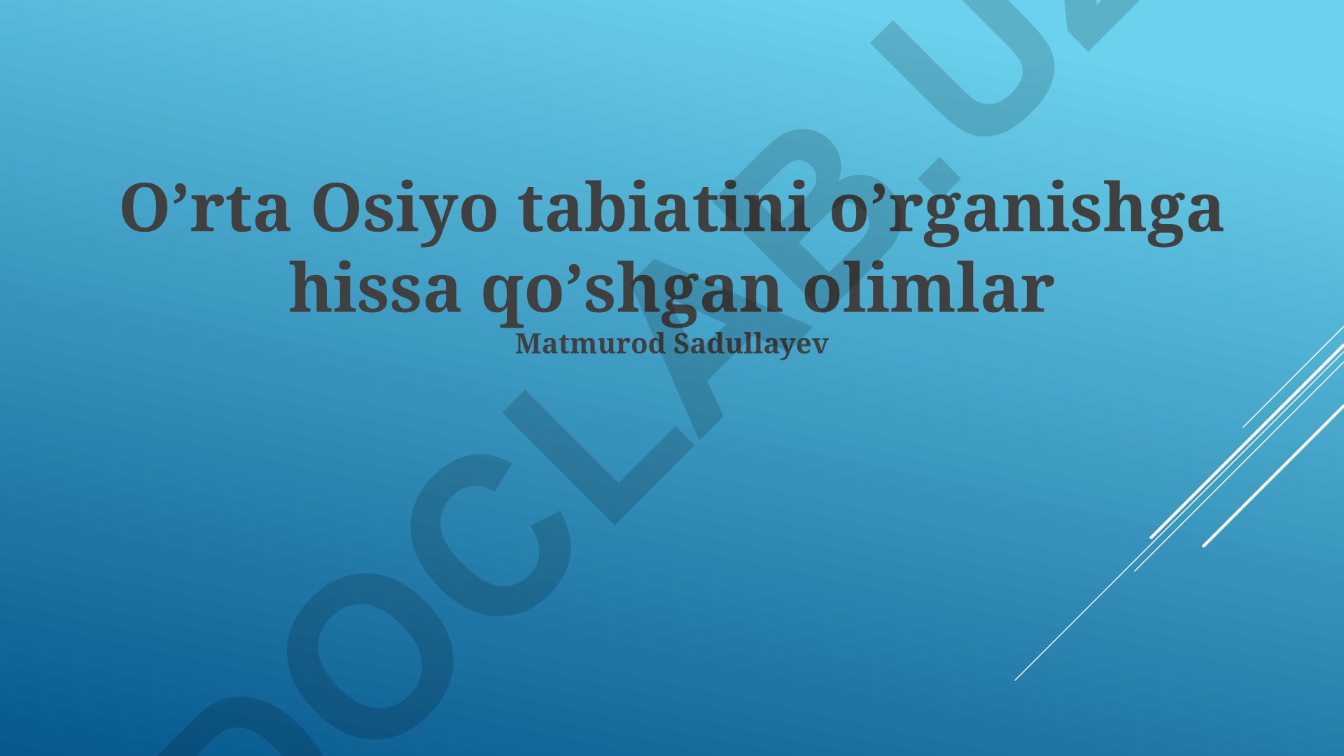 Markaziy Osiyo tabiatini o'rganishga hissa qo'shgan olimlar