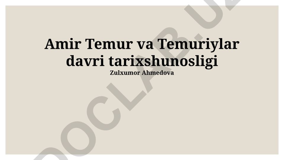 Amir Temur va Temuriylar davri tarixshunosligi