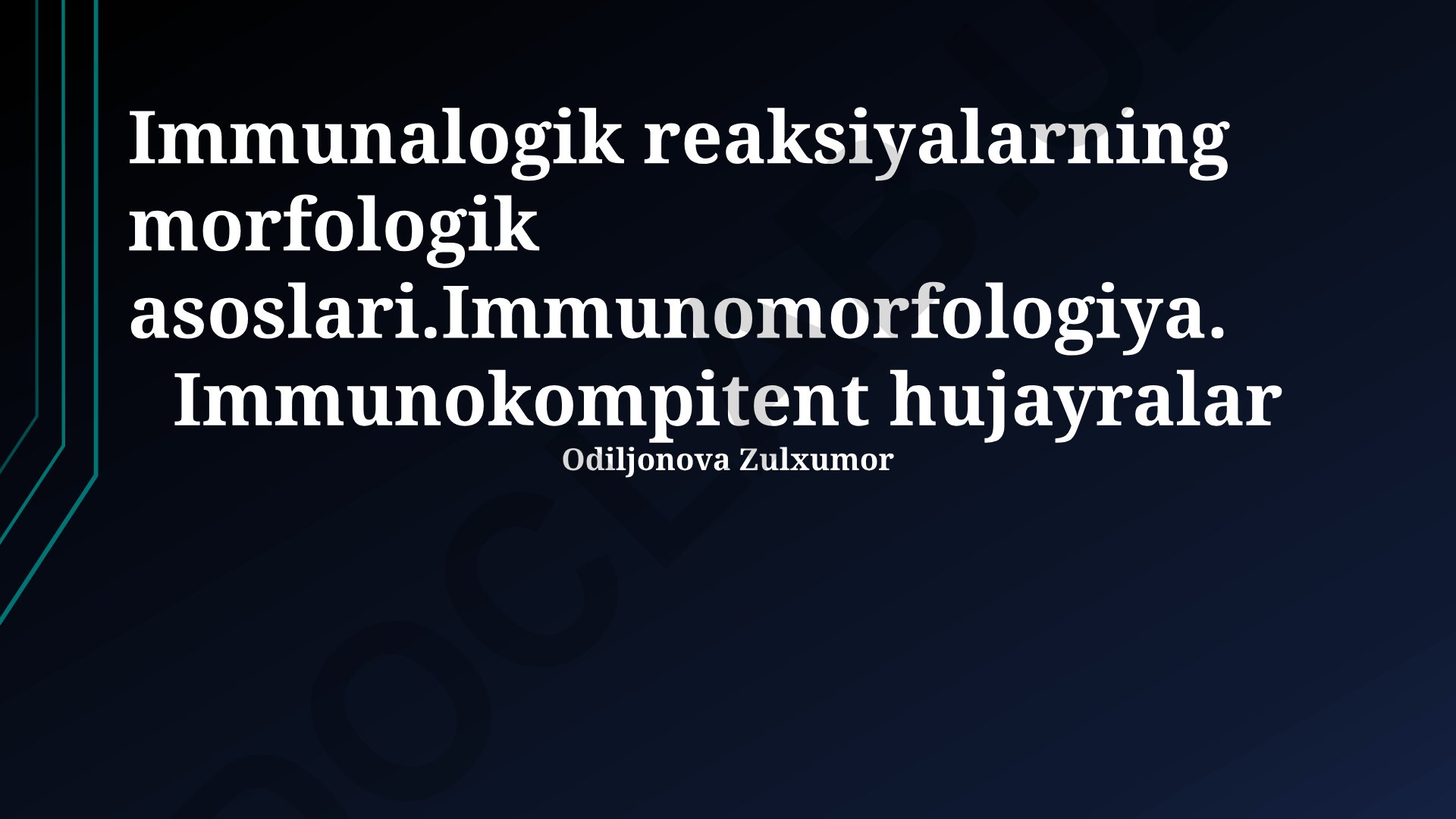 Immunologik reaksiyalarning morfologik asoslari va immunokompetent hujayralar