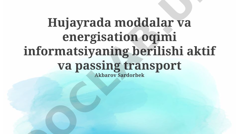 Hujayrada moddalar, energiya oqimi va informatsiya uzatilishi