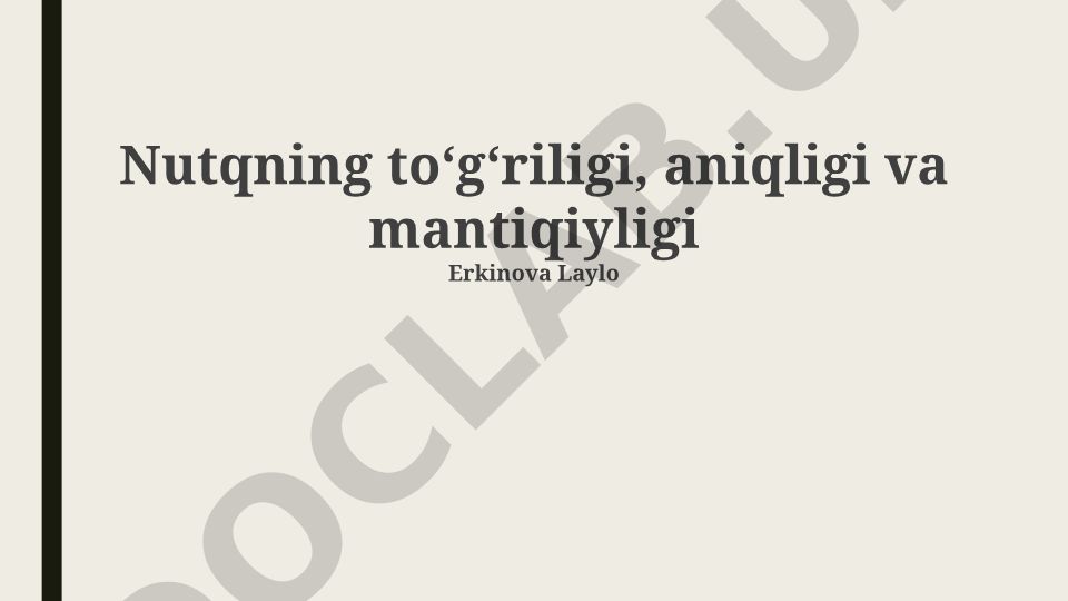 Nutqning to'g'riligi, aniqligi va mantiqiyligi
