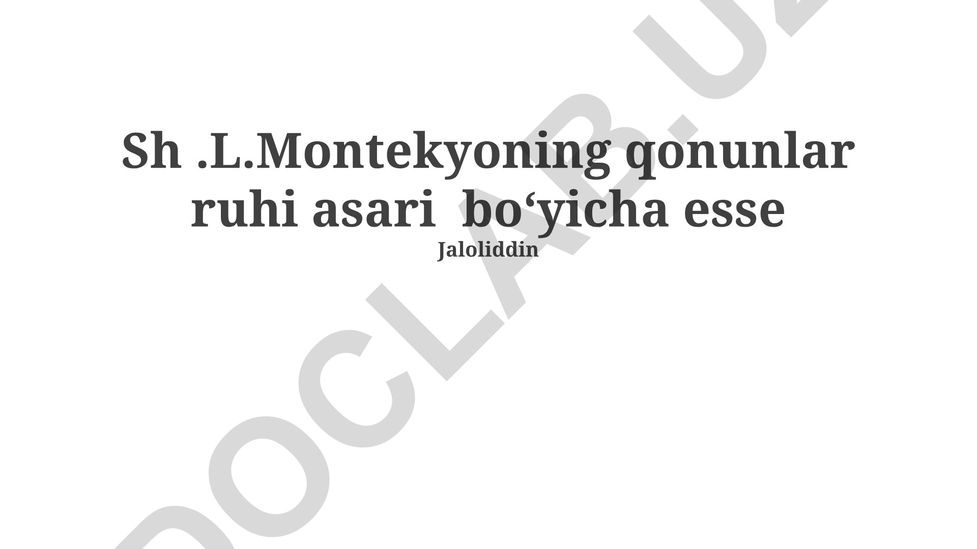 Sh.L.Montekyoning qonunlar ruhi asari bo'yicha esse