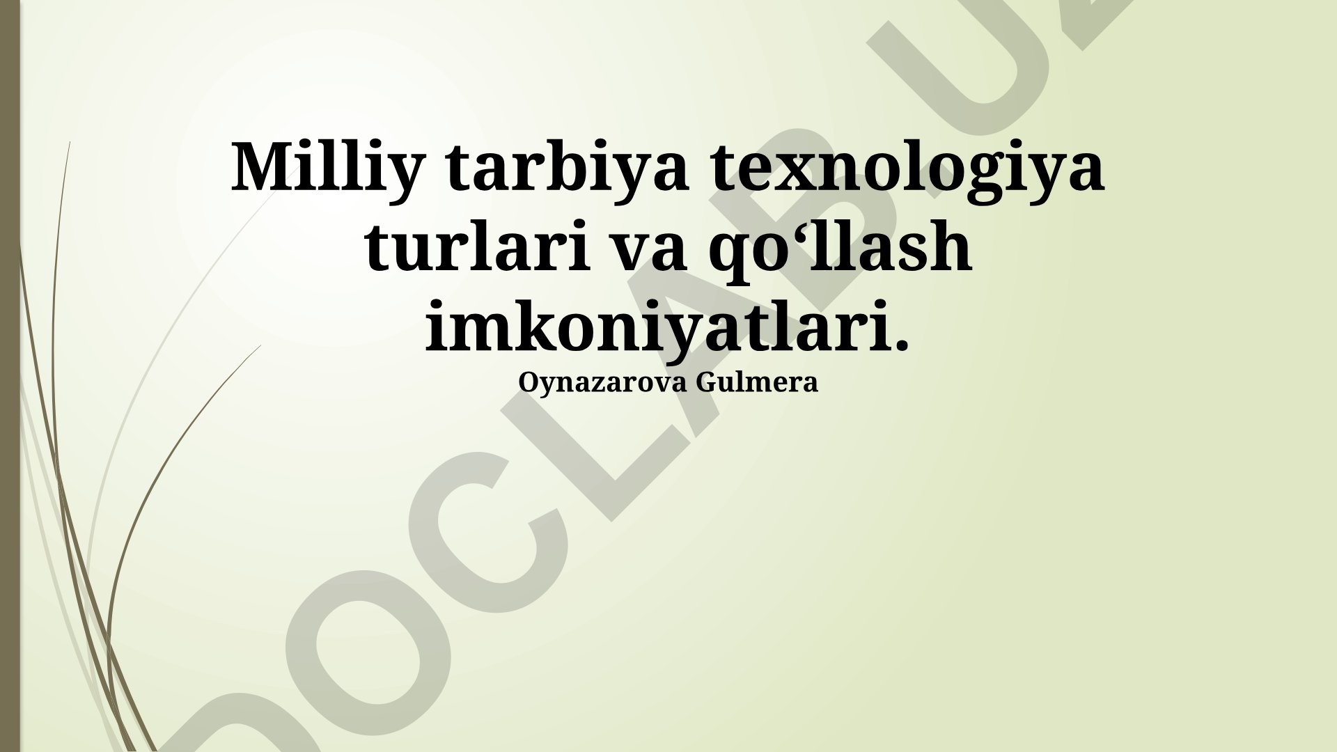 Milliy tarbiya texnologiya turlari va qoʻllash imkoniyatlari