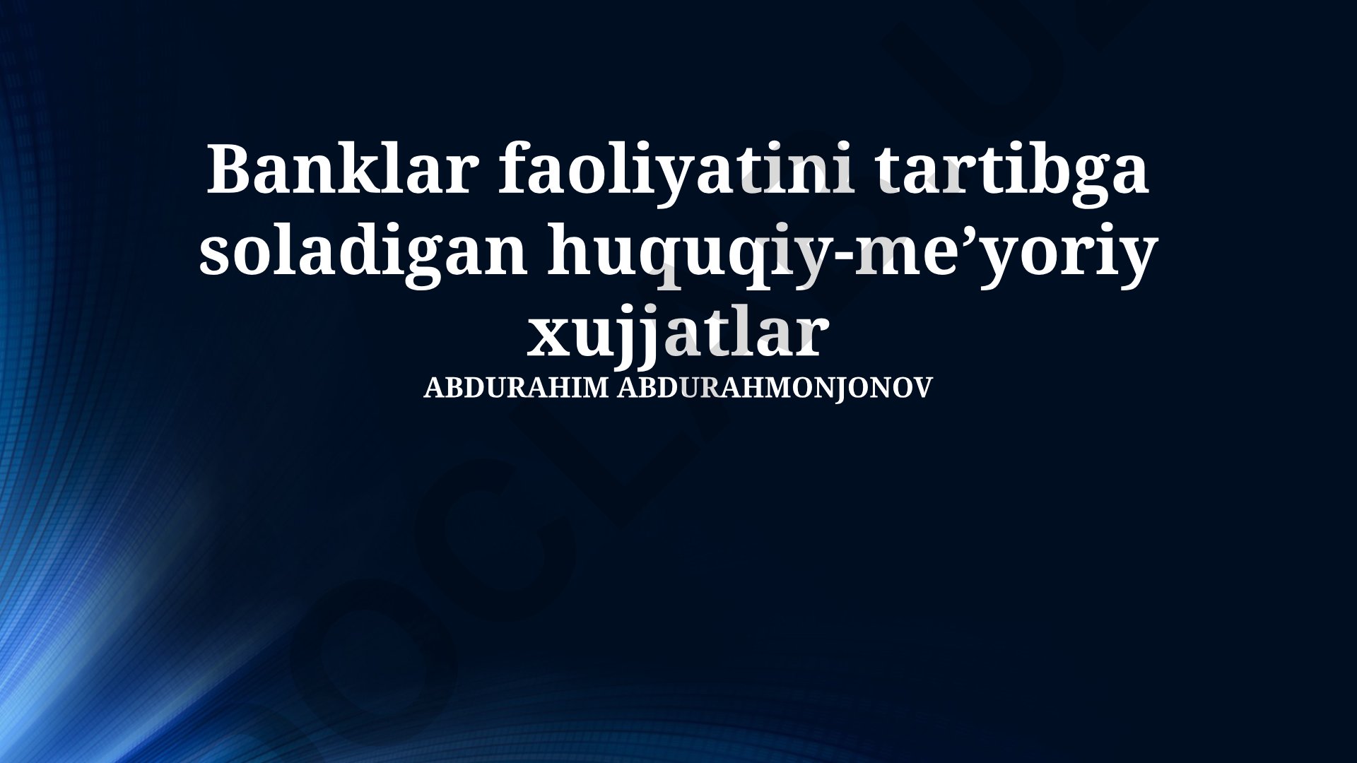 Banklar faoliyatini tartibga soluvchi huquqiy-me'yoriy hujjatlar