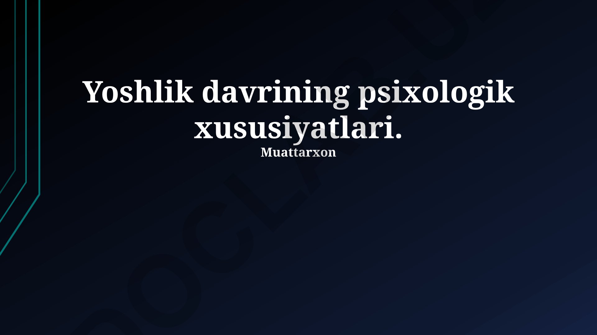 Yoshlik davrining psixologik xususiyatlari
