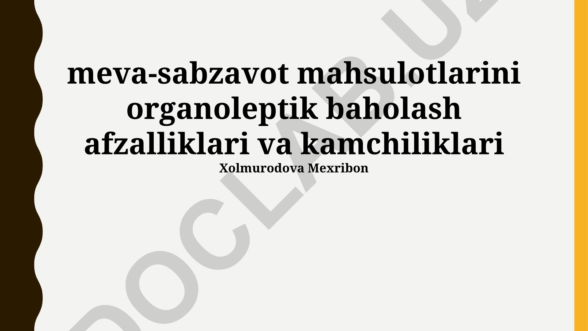 Meva-sabzavot mahsulotlarini organoleptik baholash afzalliklari va kamchiliklari