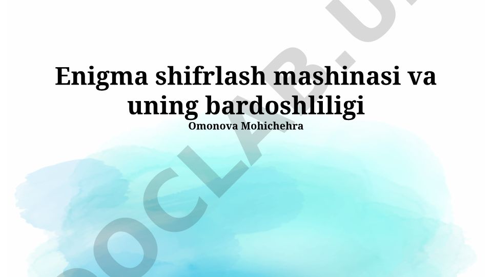 Enigma shifrlash mashinasi va uning bardoshliligi