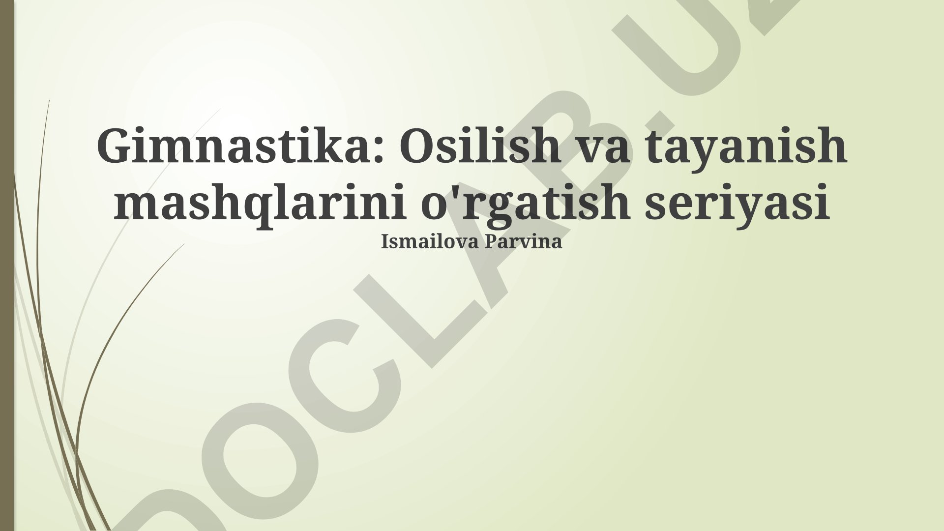 Gimnastika: Osilish va tayanish mashqlarini o'rgatish seriyasi