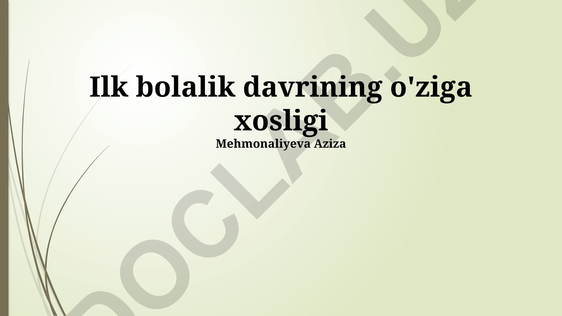 Erta bolalik davrining o'ziga xos xususiyatlari va rivojlanish bosqichlari