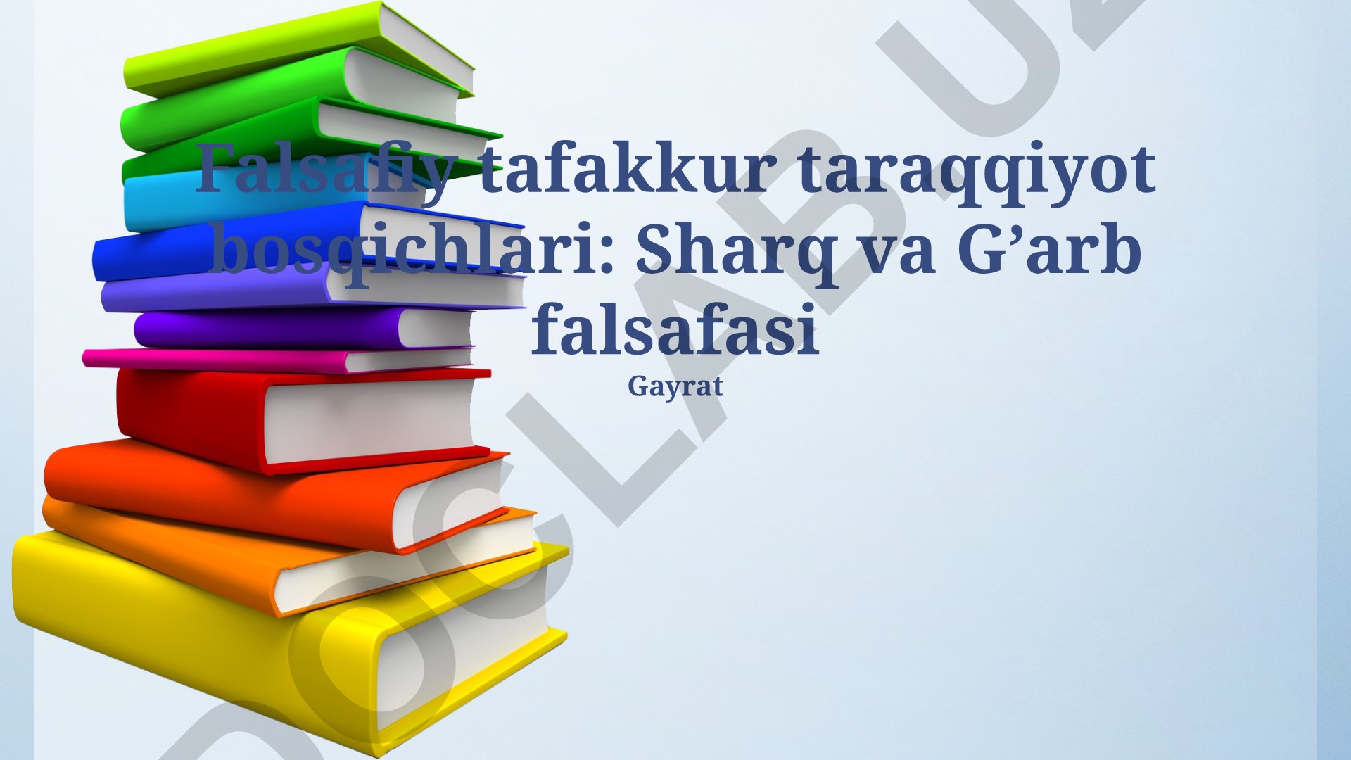 Falsafiy tafakkur taraqqiyot bosqichlari: Sharq va G'arb falsafasi