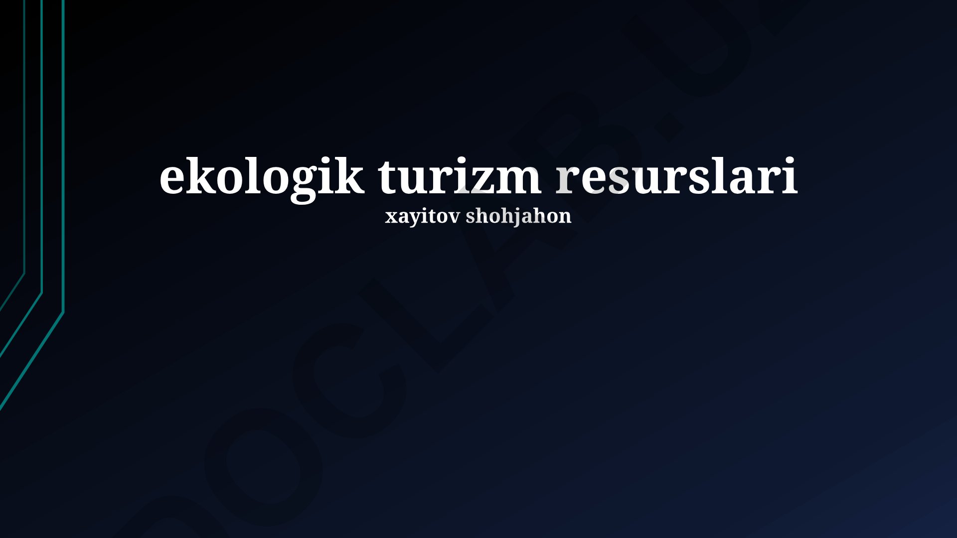 Ekologik turizm resurslari: geografik tarqalishi, boshqarish va kelajagi