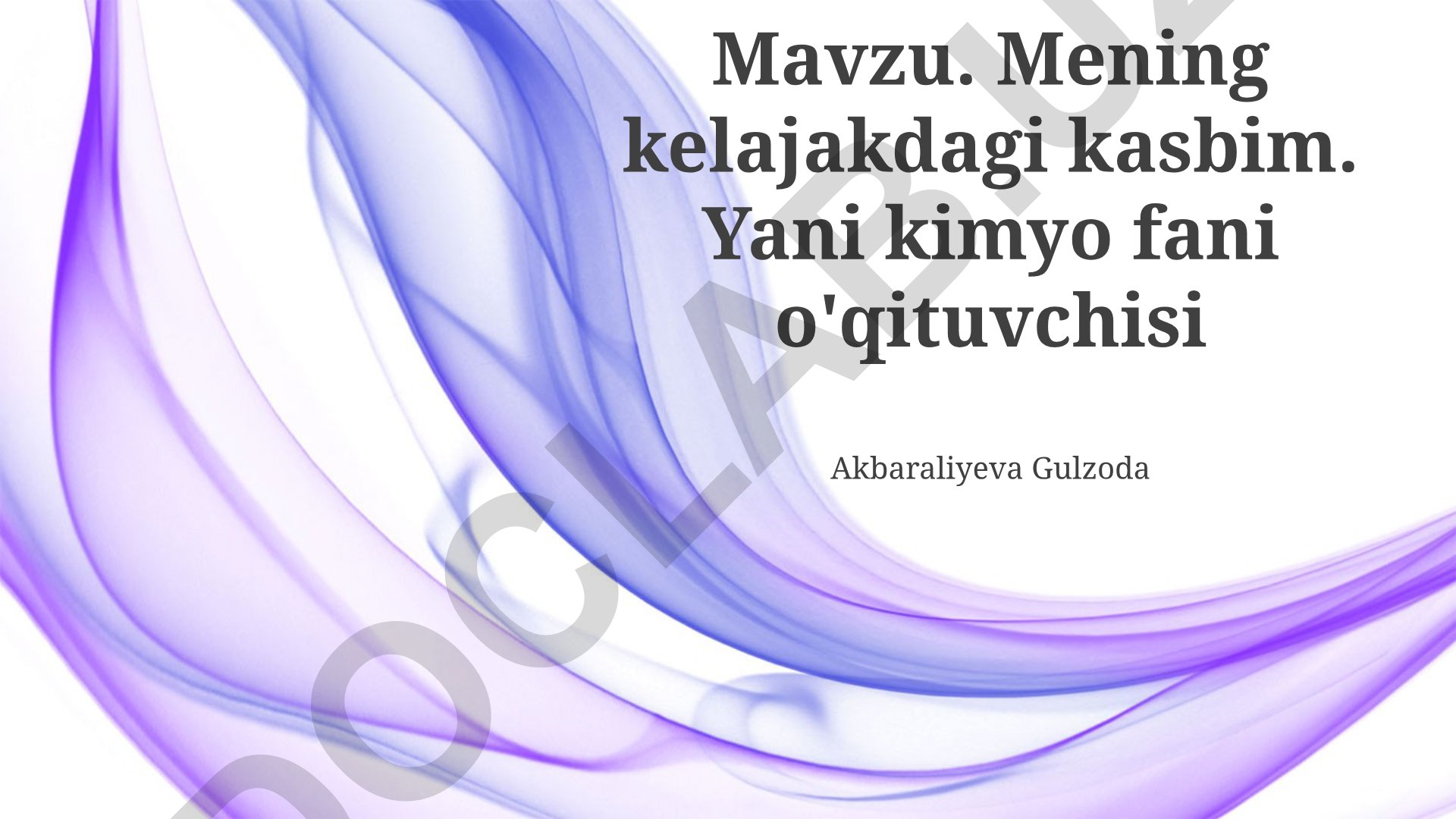 Mening kelajakdagi kasbim - kimyo fani o'qituvchisi