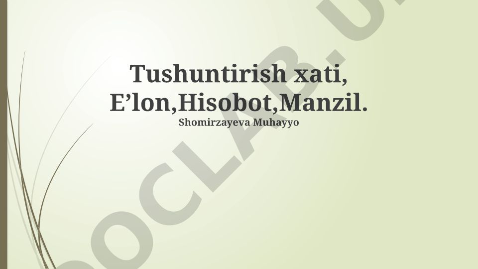Tushuntirish xati, e'lon, hisobot va murojaat turlari